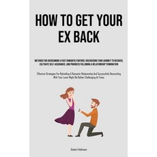 (英文圖書) How to Get Your Ex Back: Methods For Overcoming A Past Romantic Partner: Discovering Your Jou... 平裝版, Micheal Kannedy, 英文