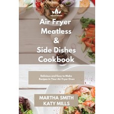 Air Fryer Meatless and Side Dishes Cookbook: Tasty and Affordable Side Dishes Recipes for Your Air F... 平裝版, Healthy Kitchen, 英文
