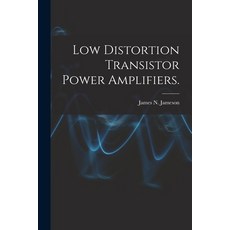 (英文圖書) Low Distortion Transistor Power Amplifiers. 平裝版, Hassell Street Press, 英文