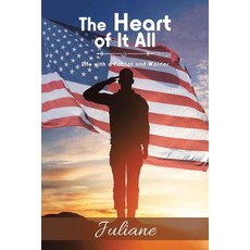 (英文圖書) The Heart of It All: Life with a Patriot and Warrior 平裝版, Xlibris Us, 英文