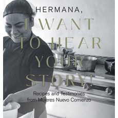 (英文圖書) Hermana I Want to Hear Your Story!: Recipes and Testimonies from Mujeres Nuevo... 精裝版, Performance Publishing Group, 英文