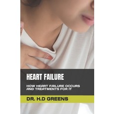 (英文圖書) Heart Failure: How Heart Failure Occurs and Treatments for It 平裝版, Independently Published, 英文
