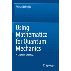 Using Mathematica for Quantum Mechanics: A Student's Manual 平裝版, Springer, 英文