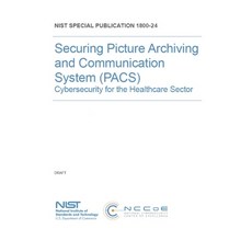 (英文圖書) Securing Picture Archiving and Communication System (PACS): Cybersecurity for the Healthcare ... 平裝版, Independently Published, 英文