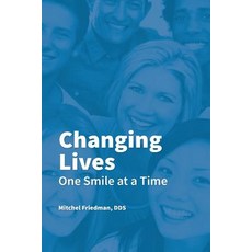 (英文圖書) Changing Lives One Smile at a Time: You CAN go to the dentist without anxiety fear or worry 平裝版, Mitchel Friedman, 英文