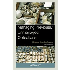 (英文圖書) Managing Previously Unmanaged Collections: A Practical Guide for Museums 平裝版, Rowman & Littlefield Publis..., 英文