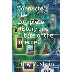 (英文圖書) Connected: The Complete History and Future of the Internet 平裝版, Independently Published, 英文