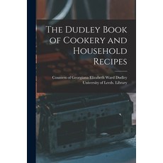 (英文圖書) The Dudley Book of Cookery and Household Recipes 平裝版, Legare Street Press, 英文
