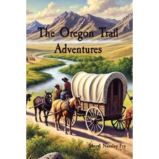 (英文圖書) The Oregon Trail Adventures 平裝版, Sheryl Nausley Fry, 英文