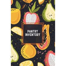 Pantry Inventory: Family Kitchen Checklist For Pantry Freezer Stock Refrigerator Record & Keep T... 平裝版, Amy Newton, 英文