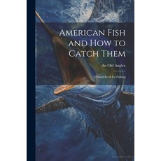 (英文圖書) American Fish and how to Catch Them; a Hand-Book for Fishing 平裝版, Legare Street Press, 英文