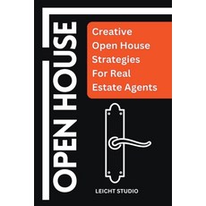 (英文圖書) Open House: Creative Open House Strategies For Real Estate Agents 平裝版, Leicht Studio, 英文