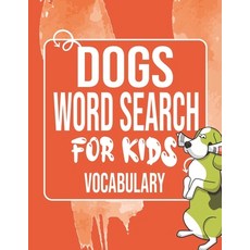 Dogs Word Search for Kids Vocabulary: Sight Words Word Search Puzzles For Kids With High Frequency W... 平裝版, Independently Published, 英文