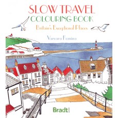 Slow Travel Colouring Book: Britain's Exceptional Places 平裝版, Bradt Travel Guides, 英文