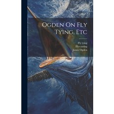 (英文圖書) Ogden On Fly Tying Etc 精裝版, Legare Street Press, 英文