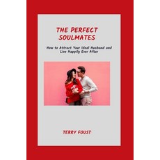 (英文圖書) The Perfect Soulmates: How to Attract Your Ideal Husband and Live Happily Ever After 平裝版, Independently Published, 英文