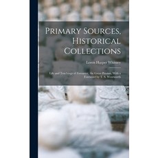 (英文圖書) Primary Sources Historical Collections: Life and Teachings of Zoroaster the Great Persian ... 精裝版, Legare Street Press, 英文
