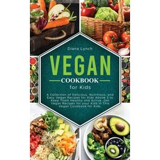 (英文圖書) Vegan Cookbook for Kids: A Collection of Delicious Nutritious and Easy Vegan Recipes for Ki... 精裝版, Diana Lynch, 英文