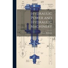 (英文圖書) Hydraulic Power and Hydraulic Machinery 精裝版, Legare Street Press, 英文