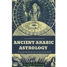 Ancient Arabic Astrology 平裝版, Independently Published, 英文