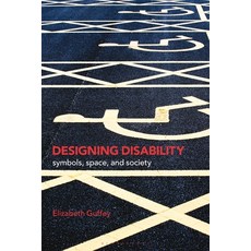 Designing Disability: Symbols Space and Society 平裝版, Bloomsbury Visual Arts, 英文