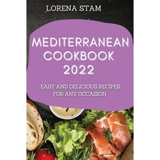 (英文圖書) Mediterranean Cookbook 2022: Easy and Delicious Recipes for Any Occasion 平裝版, Lorena Stam, 英文