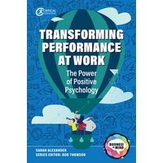 (英文圖書) Transforming Performance at Work: The Power of Positive Psychology 平裝版, Critical Publishing, 英文