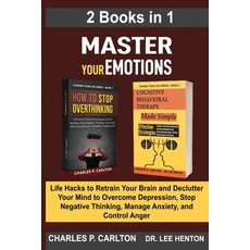 Master Your Emotions (2 Books in 1): Life Hacks to Retrain Your Brain and Declutter Your Mind to Ove... 平裝版, C.U Publishing LLC, 英文