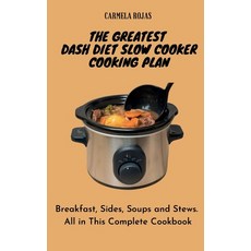 (英文圖書) The Greatest Dash Diet Slow Cooker Cooking Plan: Breakfast Sides Soups and Stews. All in Th... 精裝版, Carmela Rojas, 英文