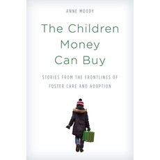 (英文圖書) The Children Money Can Buy: Stories from the Frontlines of Foster Care and Adoption 平裝版, Rowman & Littlefield Publis..., 英文