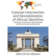 (英文圖書) Colonial Intervention and Destabilization of African Identities: Contours of Tr... 精裝版, Berghahn Books, 英文