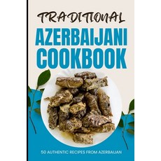 (英文圖書) Traditional Azerbaijani Cookbook: 50 Authentic Recipes from Azerbaijan 平裝版, Independently Published, 英文