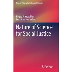 Nature of Science for Social Justice 精裝版, Springer, 英文