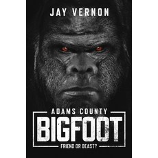 (英文圖書) Adams County Bigfoot 平裝版, Hangar 1 Publishing, 英文