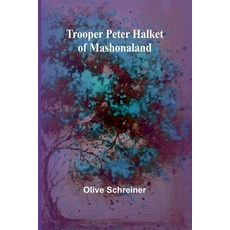 (英文圖書) Trooper Peter Halket of Mashonaland 平裝版, Alpha Edition, 英文