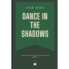 (英文圖書) The Dance In The Shadows: Trent Edwards and Clara Beaumont Tales 平裝版, Independently Published, 英文
