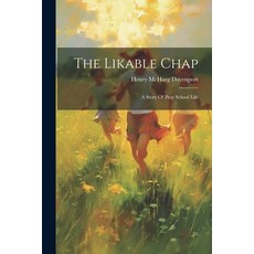(英文圖書) The Likable Chap: A Story Of Prep School Life 平裝版, Legare Street Press, 英文