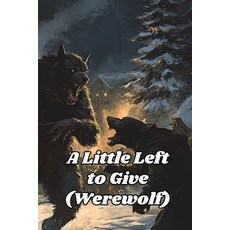 (英文圖書) A Little Left to Give (Werewolf) 平裝版, Quinlan Rowe, 英文