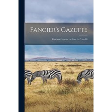 (英文圖書) Fancier's Gazette; v.5: no.1-v.5: no.10 平裝版, Legare Street Press, 英文