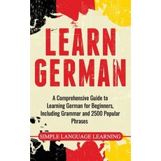 Learn German: A Comprehensive Guide to Learning German for Beginners Including Grammar and 2500 Pop... 精裝版, Bravex Publications, 英語