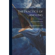(英文圖書) The Practice of Angling: Particularly As Regards Ireland; Volume 2 平裝版, Legare Street Press, 英文