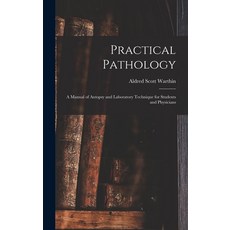 (英文圖書) Practical Pathology: a Manual of Autopsy and Laboratory Technique for Students and Physicians 精裝版, Legare Street Press, 英文