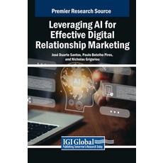 (英文圖書) Leveraging AI for Effective Digital Relationship Marketing 精裝版, IGI Global, 英文