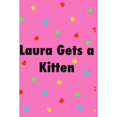 (英文圖書)Laura Gets a Kitten 平裝版, Independently Published, 英文