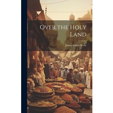 (英文圖書) Over the Holy Land 精裝版, Legare Street Press, 英文