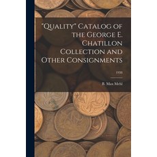 (英文圖書) Quality Catalog of the George E. Chatillon Collection and Other Consignments; 1938 平裝版, Hassell Street Press, 英文