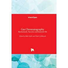 (英文圖書) Gas Chromatography: Biochemicals Narcotics and Essential Oils 精裝版, Intechopen, 英文