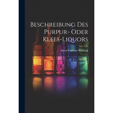 (英文圖書) Beschreibung Des Purpur- Oder Klees-liquors 平裝版, Legare Street Press, 英文