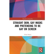 Straight Skin Gay Masks and Pretending to Be Gay on Screen 精裝版, Routledge, 英文