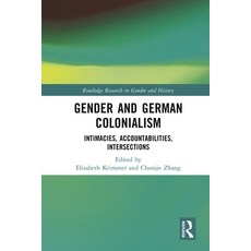 (英文圖書) Gender and German Colonialism: Intimacies Accountabilities Intersections 精裝版, Routledge, 英文